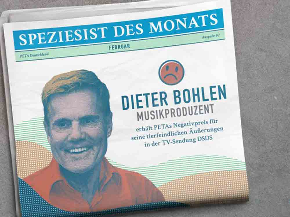 Deutschland sucht den Super Speziesist: Dieter Bohlen für tierfeindliche Aussagen bei DSDS von Peta als »Speziesist des Monats« Februar 2023 ausgezeichnet